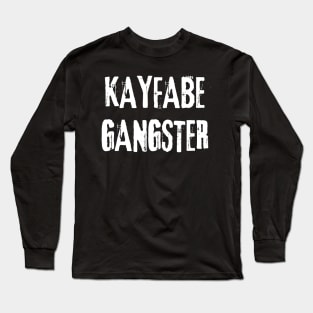 Kayfabe Gangster 1.0 Long Sleeve T-Shirt